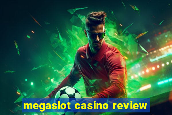 megaslot casino review